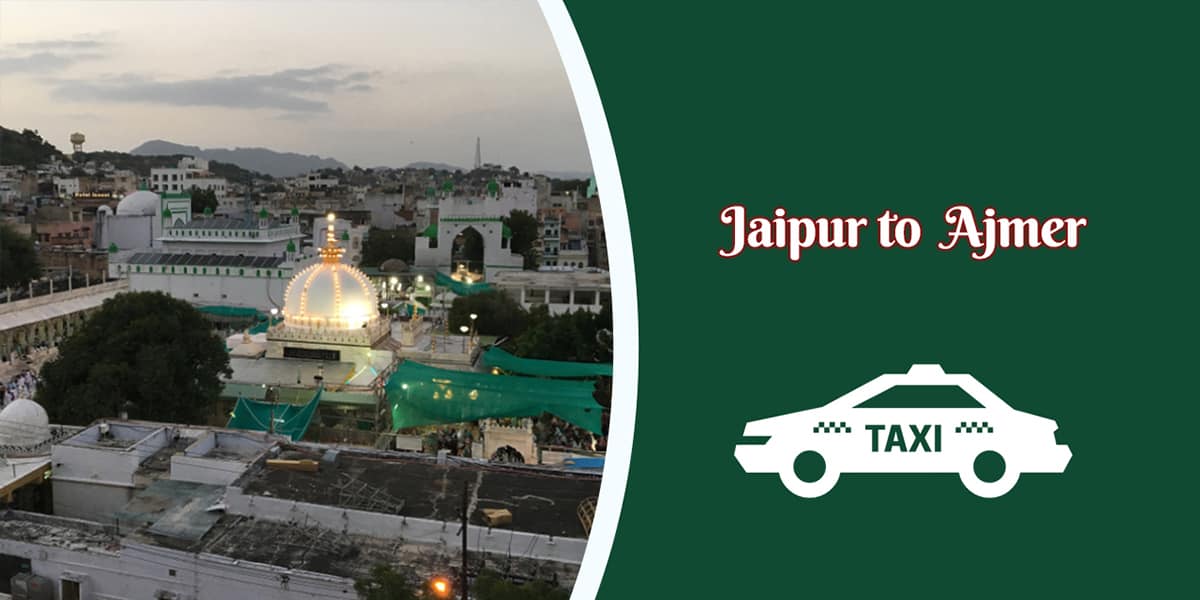 Jaipur to Ajmer Taxi